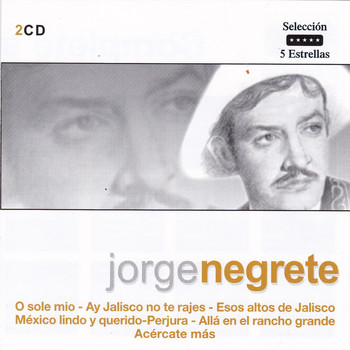 Jorge Negrete - Selección 5 Estrellas: Jorge Negrete