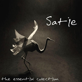 Erik Satie - Erik Satie - The Essential Collection