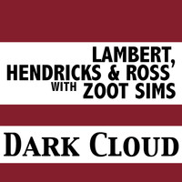 Lambert, Hendricks & Ross with Zoot Sims - Dark Cloud