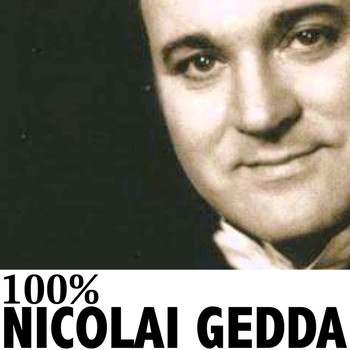 Nicolai Gedda - 100% Nicolai Gedda