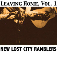New Lost City Ramblers - Leaving Home, Vol. 1