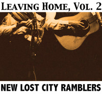 New Lost City Ramblers - Leaving Home, Vol. 2