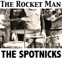 The Spotnicks - The Rocket Man