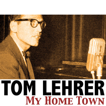 Tom Lehrer - My Home Town