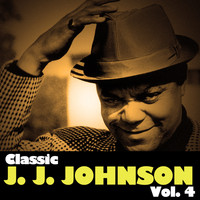 J.J. Johnson - Classic J.J. Johnson, Vol. 4