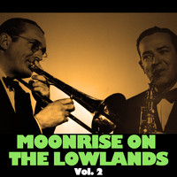 The Dorsey Brothers - Moonrise on the Lowlands, Vol. 2