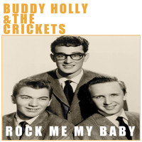 Buddy Holly & The Crickets - Rock Me My Baby