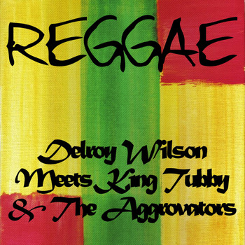 Delroy Wilson - Delroy Wilson Meets King Tubby & The Aggrovators
