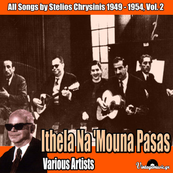 Various Artists - Ithela Na 'Mouna Pasas (All Songs by Stelios Chrysinis 1949-1954), Vol. 2