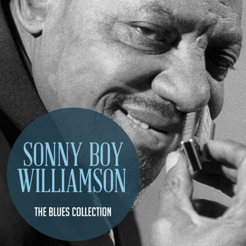 Sonny Boy Williamson - The Classic Blues Collection: Sonny Boy Williamson