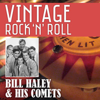 Billy Haley & His Comets - Vintage Rock 'N' Roll: Billy Haley & His Comets