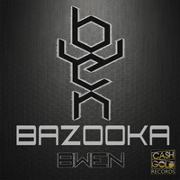 BWen - Bazooka