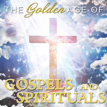Various Artists - The Golden Age of Gospels & Spirituals