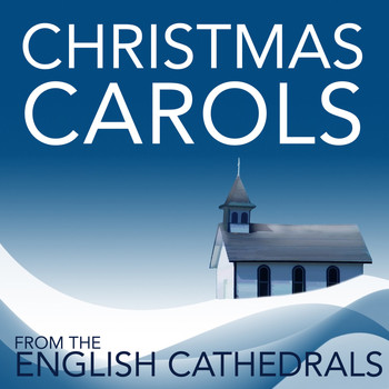 Various Artists - Christmas Carols From The English Cathedrals