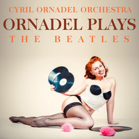Cyril Ornadel Orchestra - Ornadel Plays The Beatles