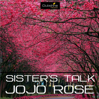 Jojo Rose - Sister's Talk