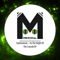 Subminimal - Its The Night Of The Crowds EP