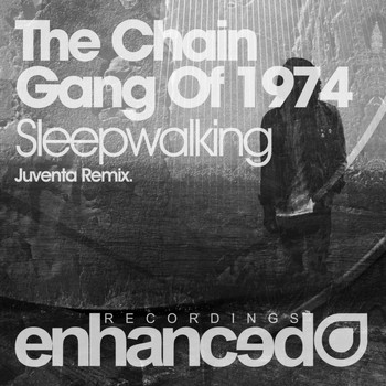 The Chain Gang Of 1974 - Sleepwalking (Juventa Radio Edit)