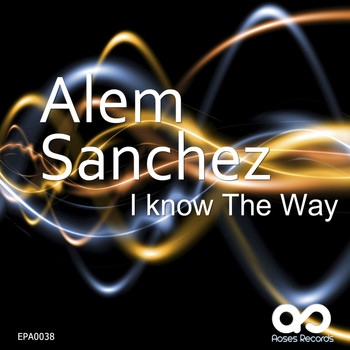 Alem Sanchez - I Know The Way