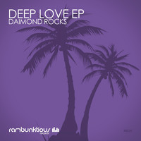 Daimond Rocks - Deep Love EP