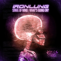 Ironlung - State of Mind / What's Going On