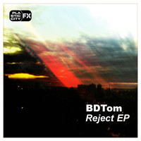 BDTom - Reject EP