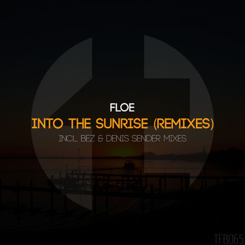 Floe - Into The Sunrise (Remixes)