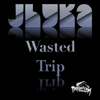 Jhyka - Wasted Trip