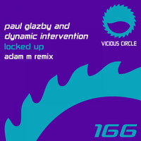 Paul Glazby & Dynamic Intervention - Locked Up (Adam M Remix)