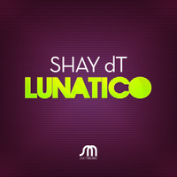 Shay DT - Lunatico