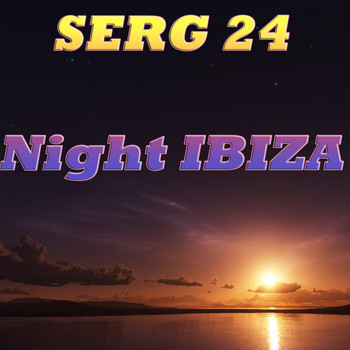 Serg 24 - Night Ibiza