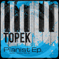 Topek - Pianist Ep.