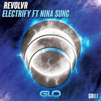 Revolvr - Electrify ft Nina Sung