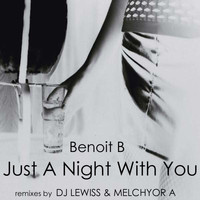 Benoit B - Just A Night With You