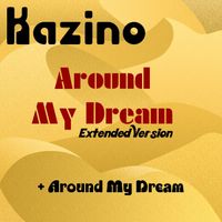 Kazino - Around My Dream