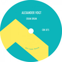 Alexander Vogt - Crum Drum EP
