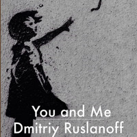 Dj Dmitriy Ruslanoff - You & Me