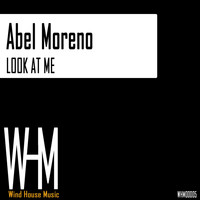 Abel Moreno - Look At Me