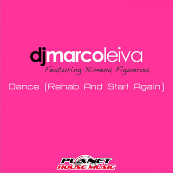 Dj Marco Leiva Feat Ximena Figueroa - Dance (Rehab & Start Again)