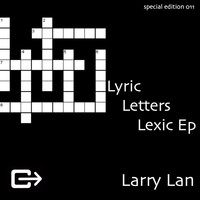 Larry Lan - Lyric Letters Lexic Ep