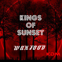 Waxfood - Kings Of Sunset