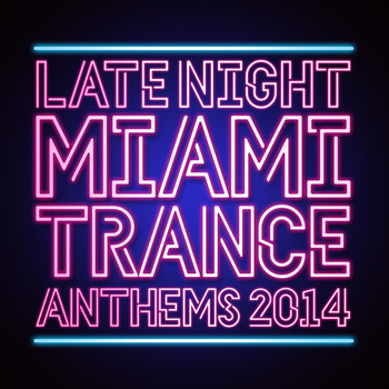 Various Artists - Late Night Miami Trance Anthems 2014