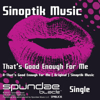 Sinoptik Music - That's Good Enough For Me
