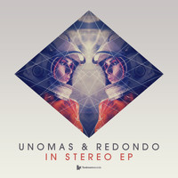 UnoMas & Redondo - In Stereo EP