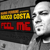 Mario Ferrini Presents Rocco Costa - Feel Me