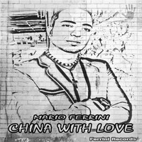 Mario Ferrini - China With Love