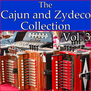 Various Artists - The Cajun And Zydeco Collection, Vol. 3
