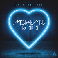 Michael Mind Project - Show Me Love