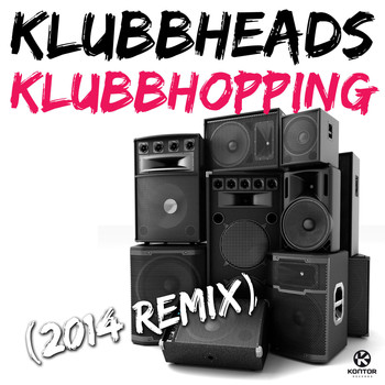 Klubbheads - Klubbhopping (2014 Remix)