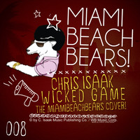 MiamiBeachBears - Wicked Game